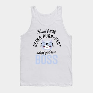 Boss Cat Gifts for Cat Lovers - It ain't easy being Purr Fect Tank Top